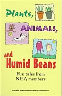 Plants, Animals, and Humid Beans (Paperback)
