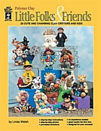 Little Folks and Friends Polymer Clay (Paperback)