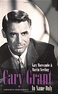 Cary Grant: In Name Only (Paperback, Illustrated)