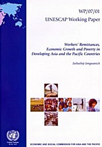 Workers Remittances, Economic Growth and Poverty in Developing Asia and the Pacific Countries (Paperback)