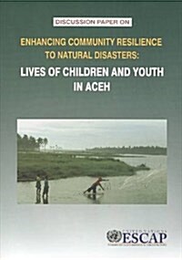 Discussion Paper on Enhancing Community Resilience to Natural Disasters (Paperback)