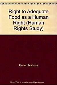 Right to Adequate Food As a Human Right (Paperback)