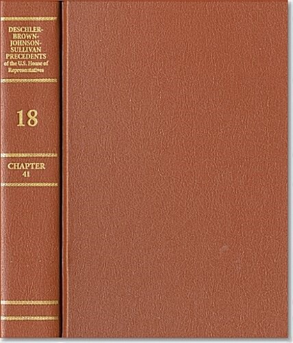 Deschler-Brown-Johnson Precedents of the U.S. House of Representatives (Hardcover)