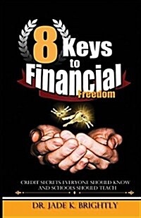 8 Keys to Financial Freedom (Paperback)