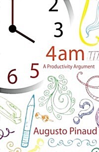 4: 00 A.M. a Productivity Argument (Paperback)