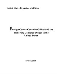 Foreign Consular Offices and the Honorary Consular Officees in the United States (Paperback)