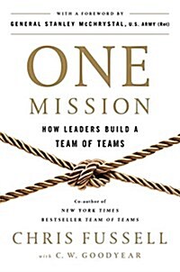 One Mission: How Leaders Build a Team of Teams (Hardcover)