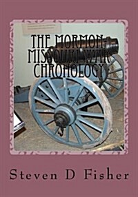 The Mormon Missouri War Chronology (Paperback)
