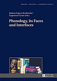 Phonology, Its Faces and Interfaces (Hardcover, New)
