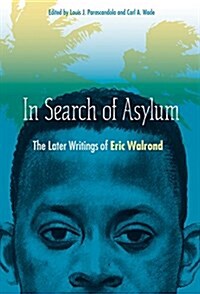 In Search of Asylum: The Later Writings of Eric Walrond: The Later Writings of Eric Walrond (Paperback)