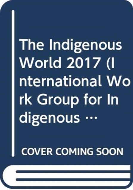 The Indigenous World 2017 (Paperback)