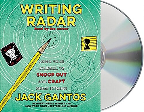 Writing Radar: Using Your Journal to Snoop Out and Craft Great Stories (Audio CD)