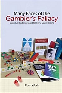 Many Faces of the Gamblers Fallacy: Subjective Randomness and Its Diverse Manifestations (Paperback)