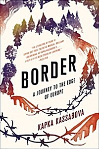 Border: A Journey to the Edge of Europe (Paperback)