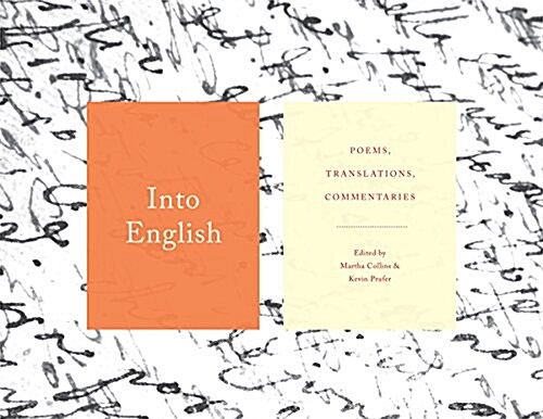 Into English: Poems, Translations, Commentaries (Paperback)