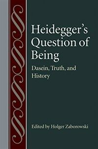Heidegger's question of being : Dasein, truth, and history