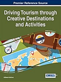 Driving Tourism Through Creative Destinations and Activities (Hardcover)