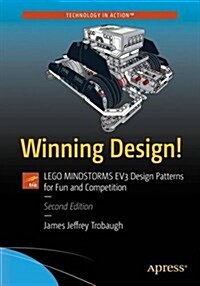 Winning Design!: Lego Mindstorms Ev3 Design Patterns for Fun and Competition (Paperback, 2)