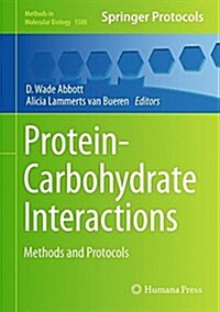 Protein-Carbohydrate Interactions: Methods and Protocols (Hardcover, 2017)