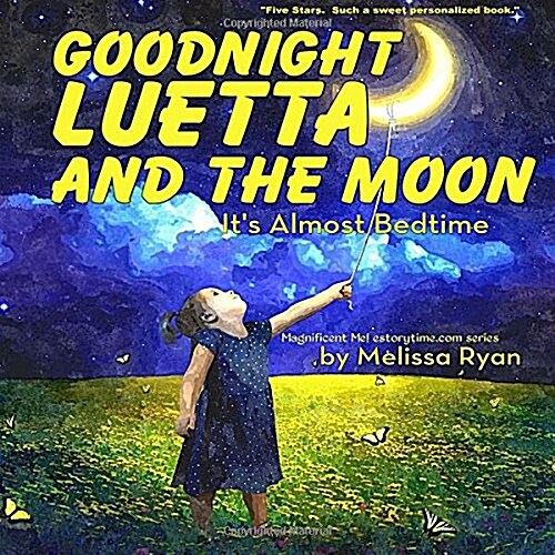 Goodnight Luetta and the Moon, Its Almost Bedtime (Paperback)