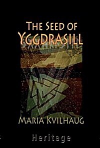 The Seed of Yggdrasill: Deciphering the Hidden Messages in Old Norse Myths (Hardcover, 3)