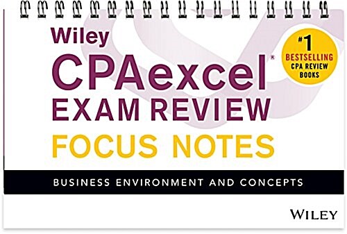 Wiley Cpaexcel Exam Review January 2017 Focus Notes: Business Environment and Concepts (Spiral, 13)