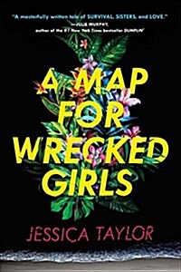 A Map for Wrecked Girls (Hardcover)