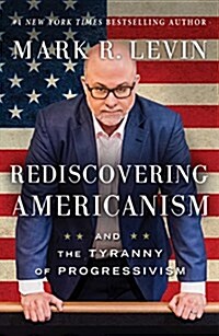[중고] Rediscovering Americanism: And the Tyranny of Progressivism (Hardcover)