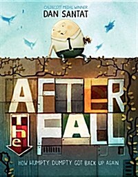 After the Fall (How Humpty Dumpty Got Back Up Again) (Hardcover)