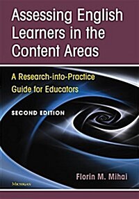 Assessing English Learners in the Content Areas, Second Edition: A Research-Into-Practice Guide for Educators (Paperback)