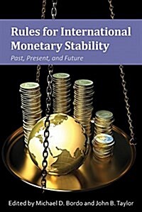 Rules for International Monetary Stability: Past, Present, and Future (Hardcover)