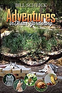 Adventures in Texas Gardening: Volume 49 (Paperback)