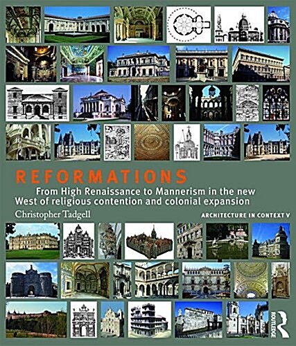 Reformations : From High Renaissance to Mannerism in the New West of Religious Contention and Colonial Expansion (Paperback)