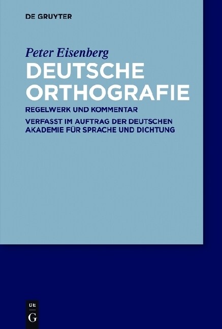 Deutsche Orthografie: Regelwerk Und Kommentar (Paperback)