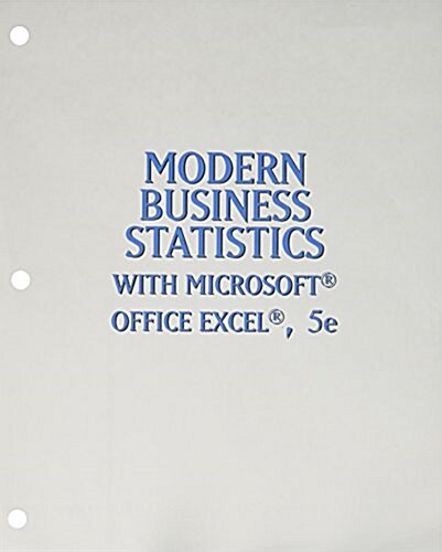 Modern Business Statistics With Microsoft Excel + Lms Integrated for Mindtap Business Statistics, 1 Term 6 Months Printed Access Card (Loose Leaf, 5th, PCK)