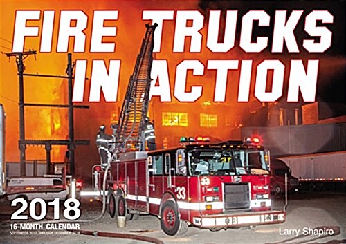 Fire Trucks in Action 2018: 16 Month Calendar Includes September 2017 Through December 2018 (Other)