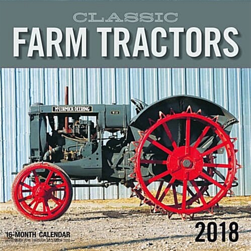 Classic Farm Tractors 2018: 16 Month Calendar Includes September 2017 Through December 2018 (Other)