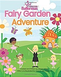 Princess Ballerinas: Fairy Garden Adventure (Paperback)