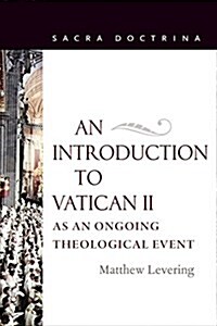 An Introduction to Vatican II As an Ongoing Theological Event (Paperback)