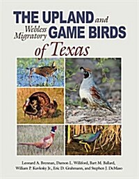 The Upland and Webless Migratory Game Birds of Texas (Hardcover)