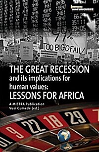 The Great Recession and Its Implications for Human Values: Lessons for Africa (Paperback)