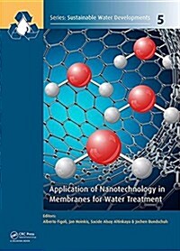 Application of Nanotechnology in Membranes for Water Treatment (Hardcover)