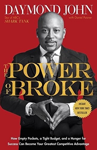 The Power of Broke: How Empty Pockets, a Tight Budget, and a Hunger for Success Can Become Your Greatest Competitive Advantage (Paperback)