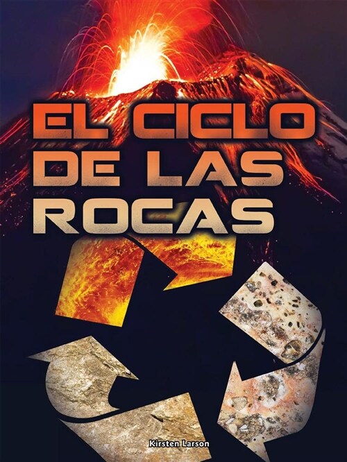 El Ciclo de Las Rocas: Rock Cycle (Library Binding)