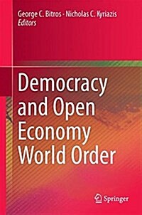 Democracy and an Open-Economy World Order (Hardcover, 2017)