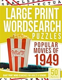 Large Print Wordsearches Puzzles Popular Movies of 1949: Giant Print Word Searches for Adults & Seniors (Paperback)