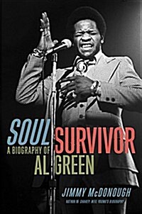 Soul Survivor: A Biography of Al Green (Hardcover)