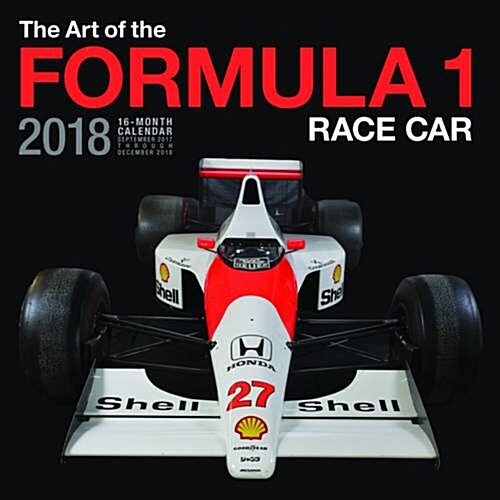 The Art of the Formula 1 Race Car 2018: 16 Month Calendar Includes September 2017 Through December 2018 (Other)