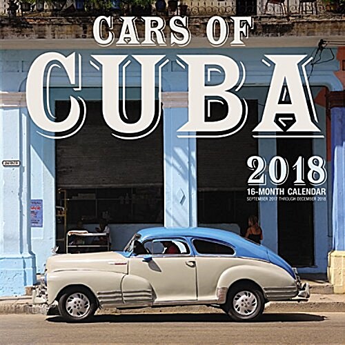 Cars of Cuba 2018 Calendar (Calendar, 16-Month)