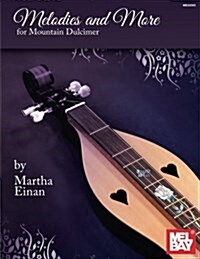 Melodies and More for Mountain Dulcimer (Paperback)